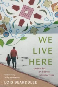 We Live Here: Poems for an Ojibwe Calendar Year (Wayne State University Press)