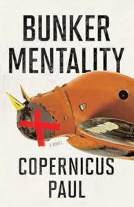 Bunker Mentality by Copernicus Paul (Mount Wilson Publishing)