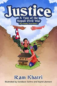 Justice: A Tale of the Nepali Civil War by Ram Khatri, illustrated by Sandipan Santra (Restart Publishing)