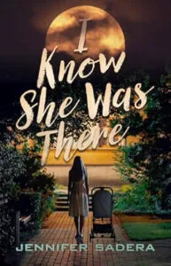 I Know She Was There by Jennifer Sadera (CamCat Books)