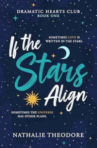 If the Stars Align by Nathalie Theodore (Written in the Stars Press)