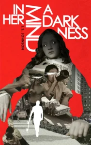 In Her Mind a Darkness by L.S. Johnson (Traversing Z Press)