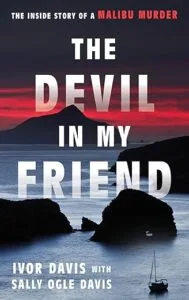 The Devil in My Friend by Ivor Davis and Sally Ogle Davis (Rowman & Littlefield)