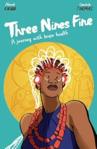 Three Nines Fine: A Journey with Brain Health by Alanah Knibb and Omotola Thomas (Nibb)