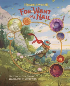For Want of a Nail by Gail Simone, illustrated by Sarah Webb (Hit Point Press)