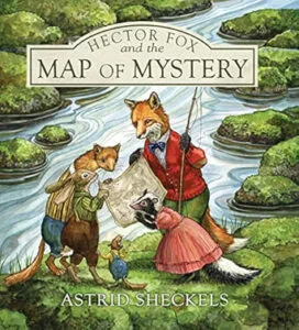 Hector Fox and the Map of Mystery by Astrid Sheckels (Islandport Press)