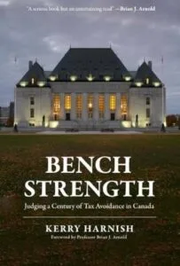 Bench Strength: Judging a Century of Tax Avoidance in Canada Author: Kerry Harnish (Sutherland House Experts)