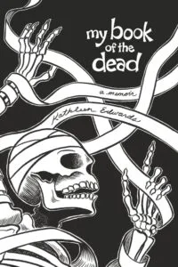 My Book of the Dead by Kathleen Edwards (self-published)