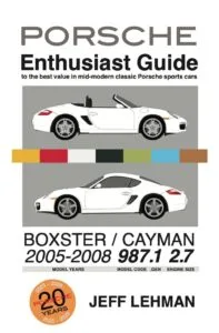 Porsche Enthusiast Guide Boxster Cayman 2005-2008 by Jeff Lehman (Mentor Press LLC)