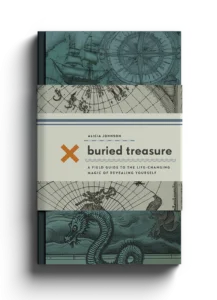 Buried Treasure: A Field Guide to the Life-Changing Magic of Revealing Yourself by Alicia Johnson (Nº 88)