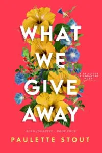 What We Give Away by Paulette Stout (Media Goddess)