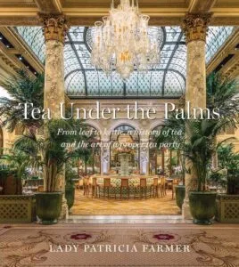 Tea Under the Palms: From Leaf to Kettle, a History of Tea and the Art of a Proper Tea Party (Beaufort Books)