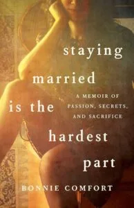 Staying Married is the Hardest Part by Bonnie Comfort (She Writes Press)