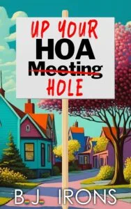 Up Your HOA Hole by B.J. Irons (Spectrum Books)