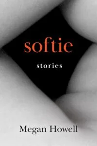 Softie by Megan Howell (West Virginia University Press)
