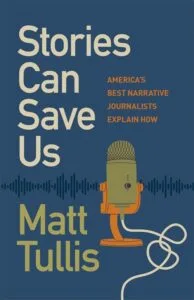 Stories Can Save Us by Matt Tullis (The University of Georgia Press)