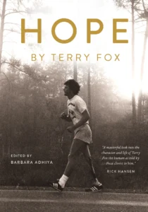 Hope by Terry Fox; edited by Barbara Adhiya (ECW Press)