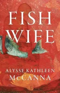 FishWife by Alysse Kathleen McCanna (Black Lawrence Press)