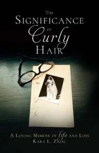 The Significance of Curly Hair: A Loving Memoir of Life and Loss by Kara L. Zajac (Atmosphere Press)