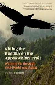 Killing the Buddha on the Appalachian Trail by John Turner (The University of Georgia Press)