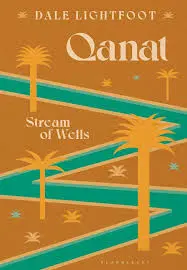 Qanat: Stream of Wells by Dale Lightfoot (Bloomsbury Academic)