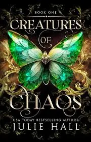 Creatures of Chaos by Julie Hall (Julie Hall LLC)